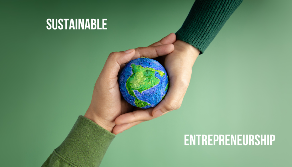 Sustainable entrepreneurship